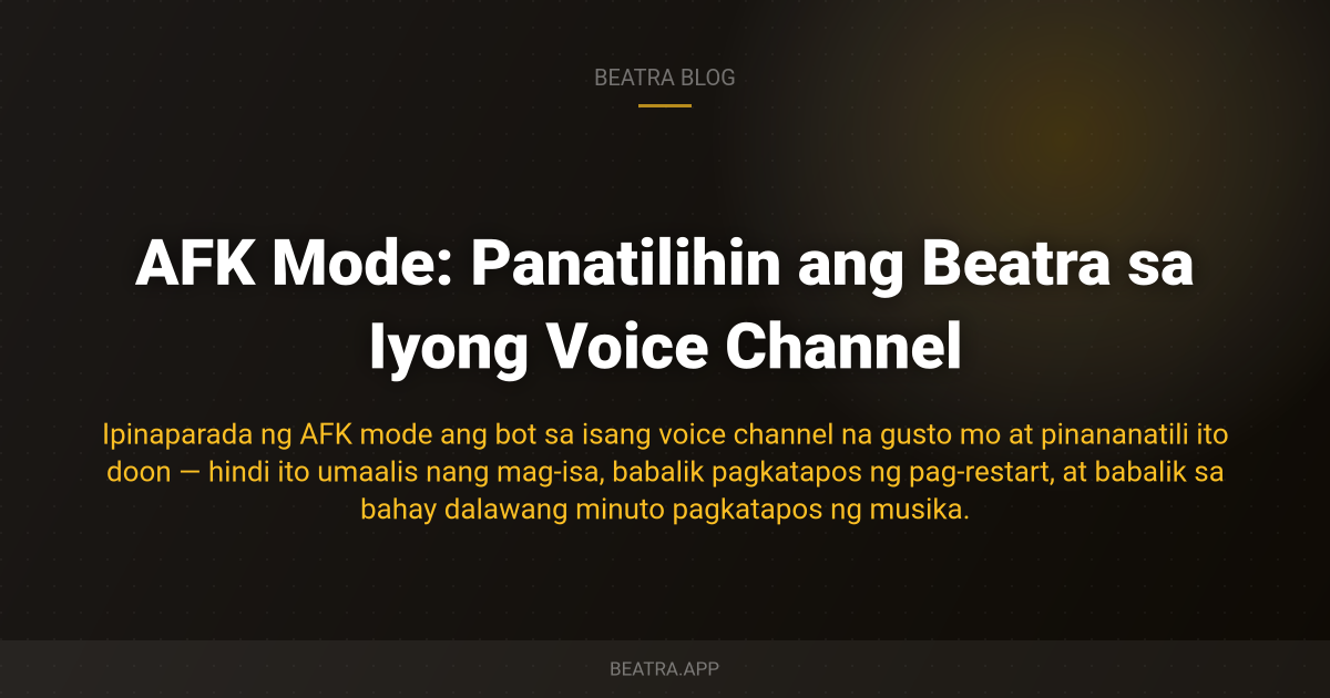 AFK Mode: Panatilihin ang Beatra sa Iyong Voice Channel
