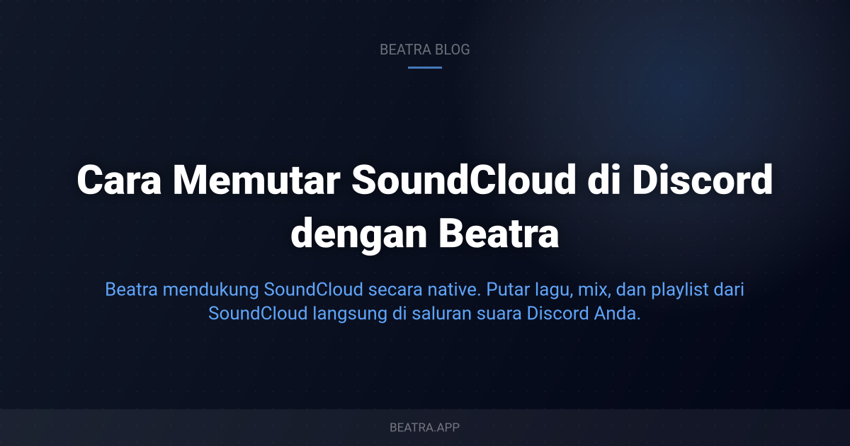 Cara Memutar SoundCloud di Discord dengan Beatra