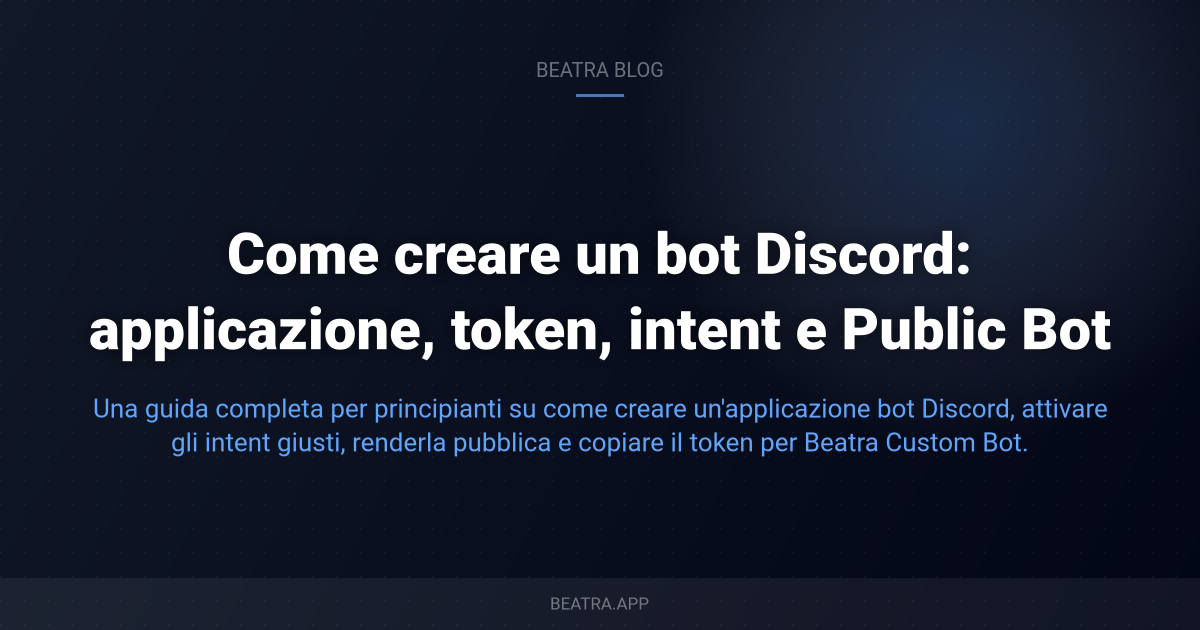 Come creare un bot Discord: applicazione, token, intent e Public Bot