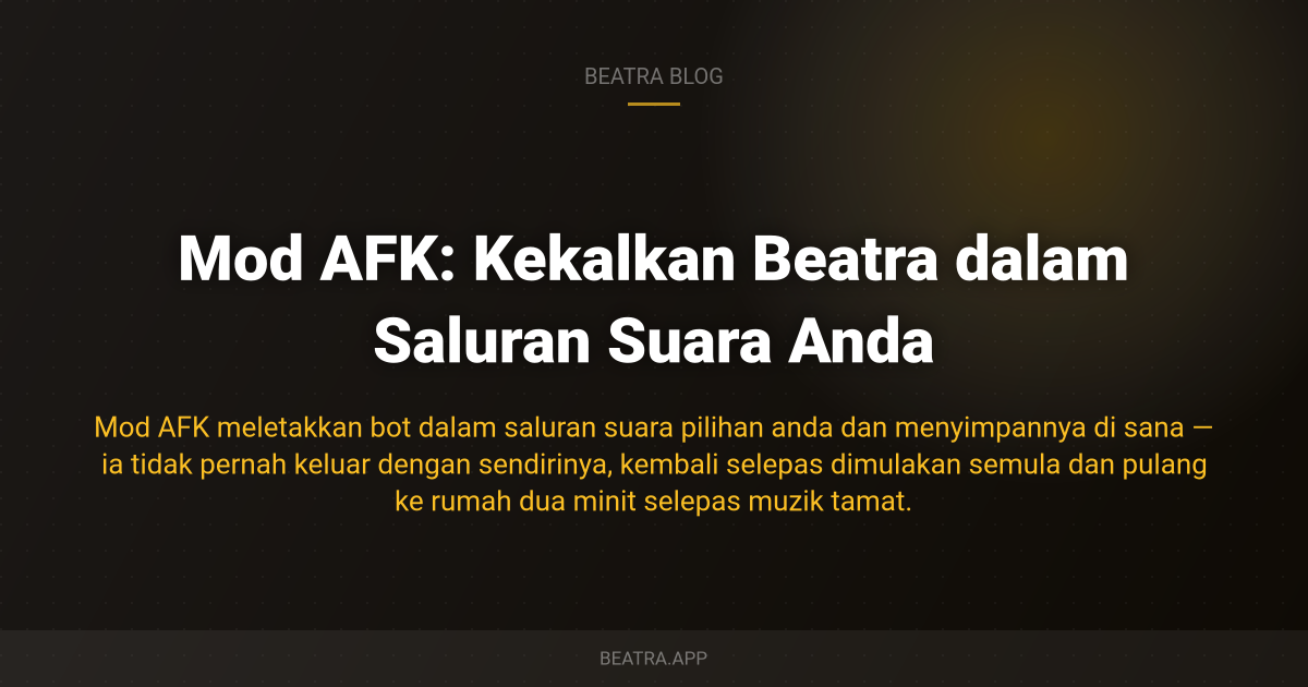 Mod AFK: Kekalkan Beatra dalam Saluran Suara Anda
