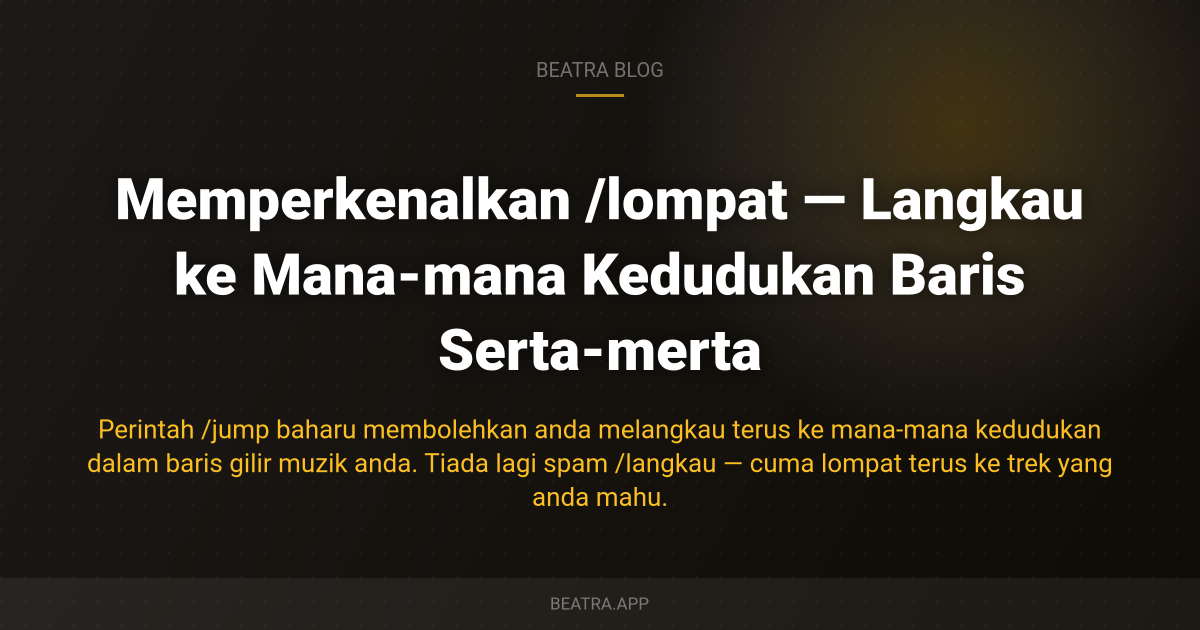 Memperkenalkan /lompat — Langkau ke Mana-mana Kedudukan Baris Serta-merta