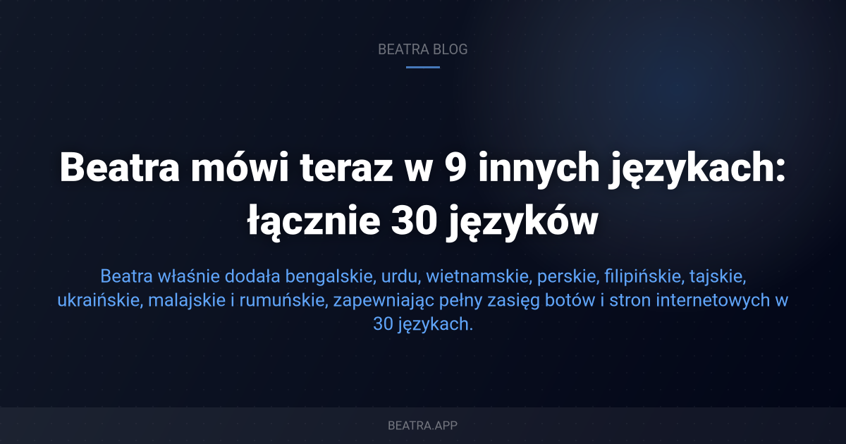 Beatra mówi teraz w 9 innych językach: łącznie 30 języków