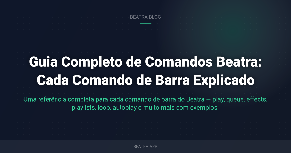 Guia Completo de Comandos Beatra: Cada Comando de Barra Explicado