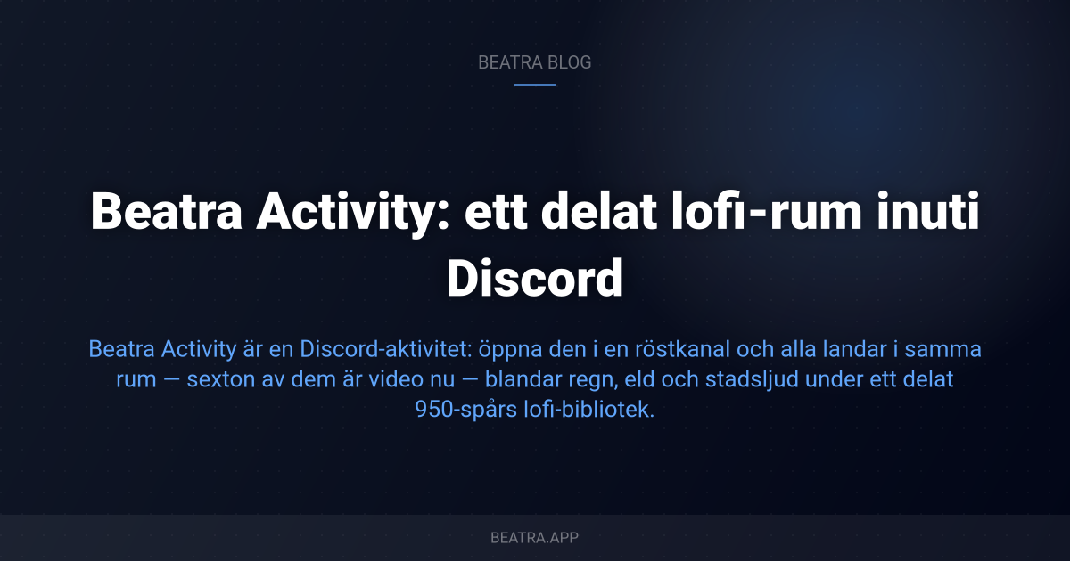 Beatra Activity: ett delat lofi-rum inuti Discord