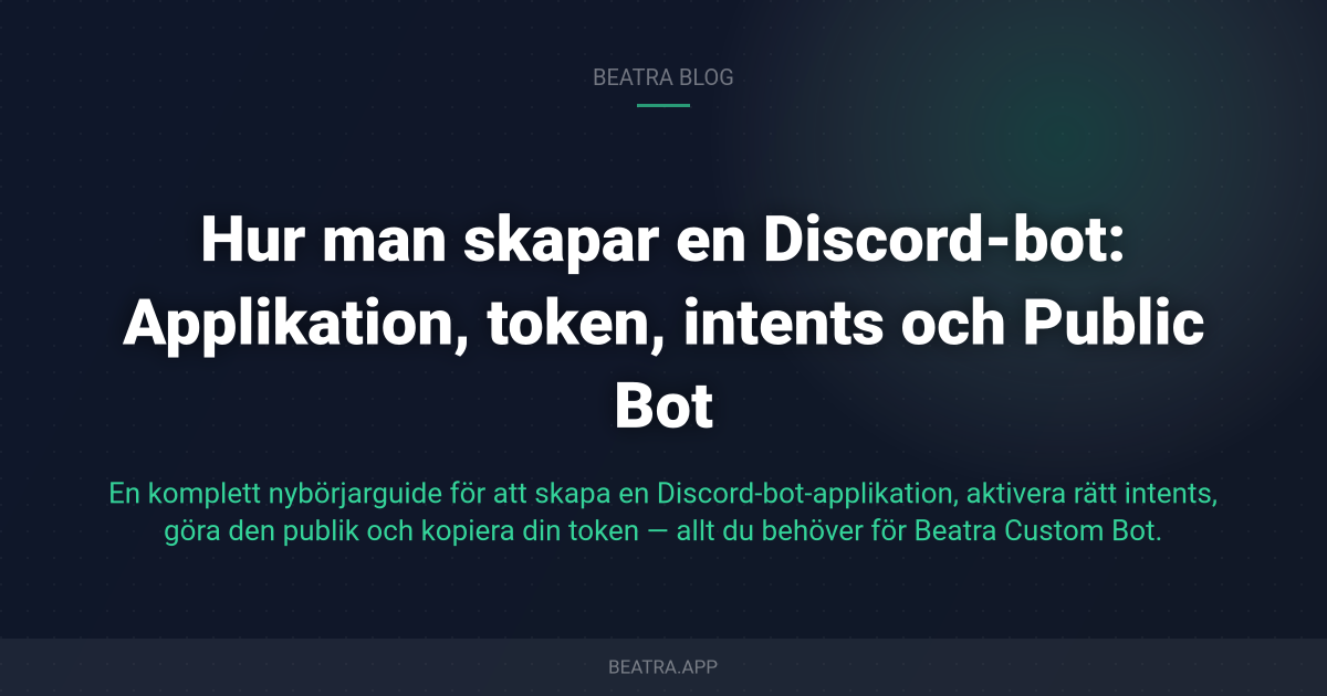 Hur man skapar en Discord-bot: Applikation, token, intents och Public Bot