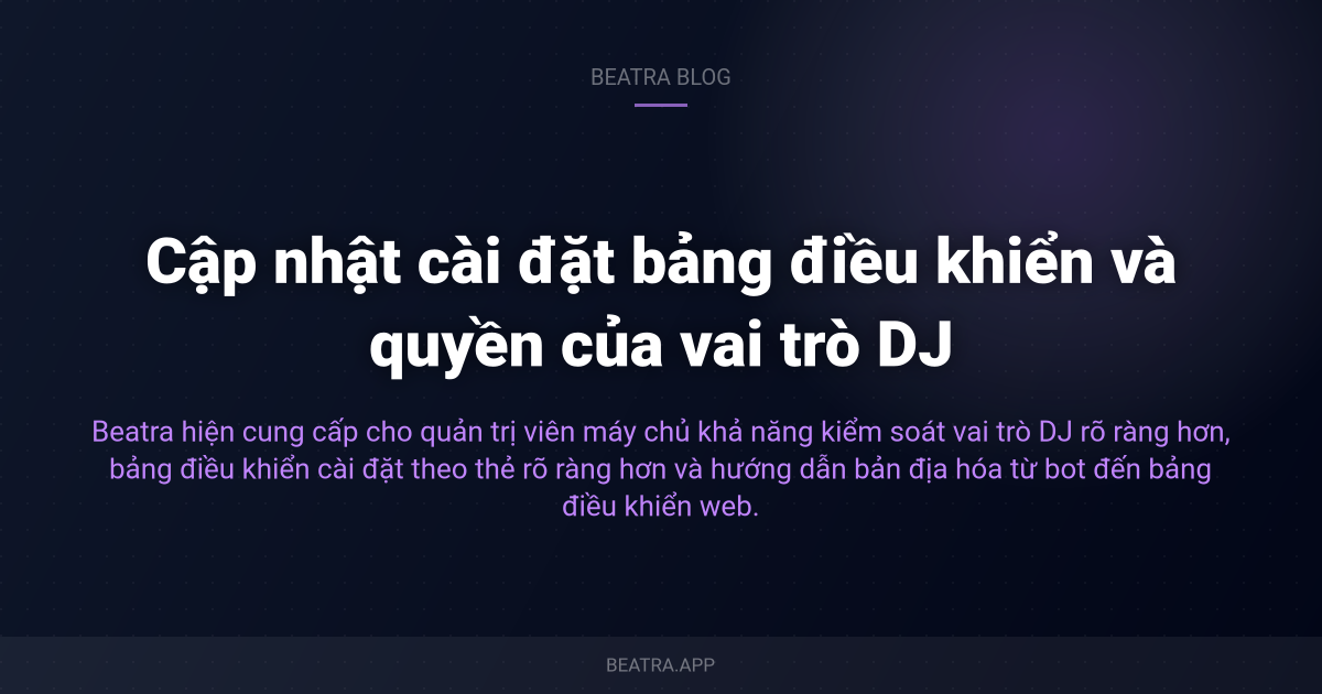 Cập nhật cài đặt bảng điều khiển và quyền của vai trò DJ