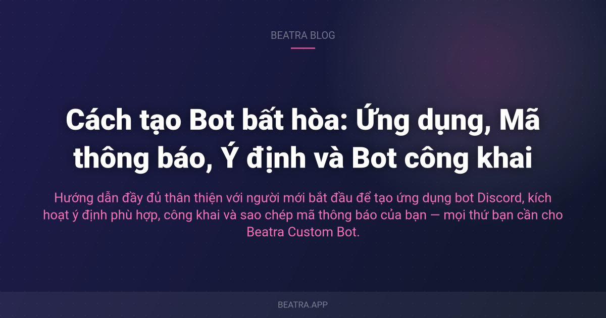 Cách tạo Bot bất hòa: Ứng dụng, Mã thông báo, Ý định và Bot công khai