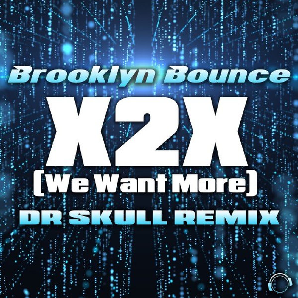 X2X (We Want More) (Dr Skull Remix)