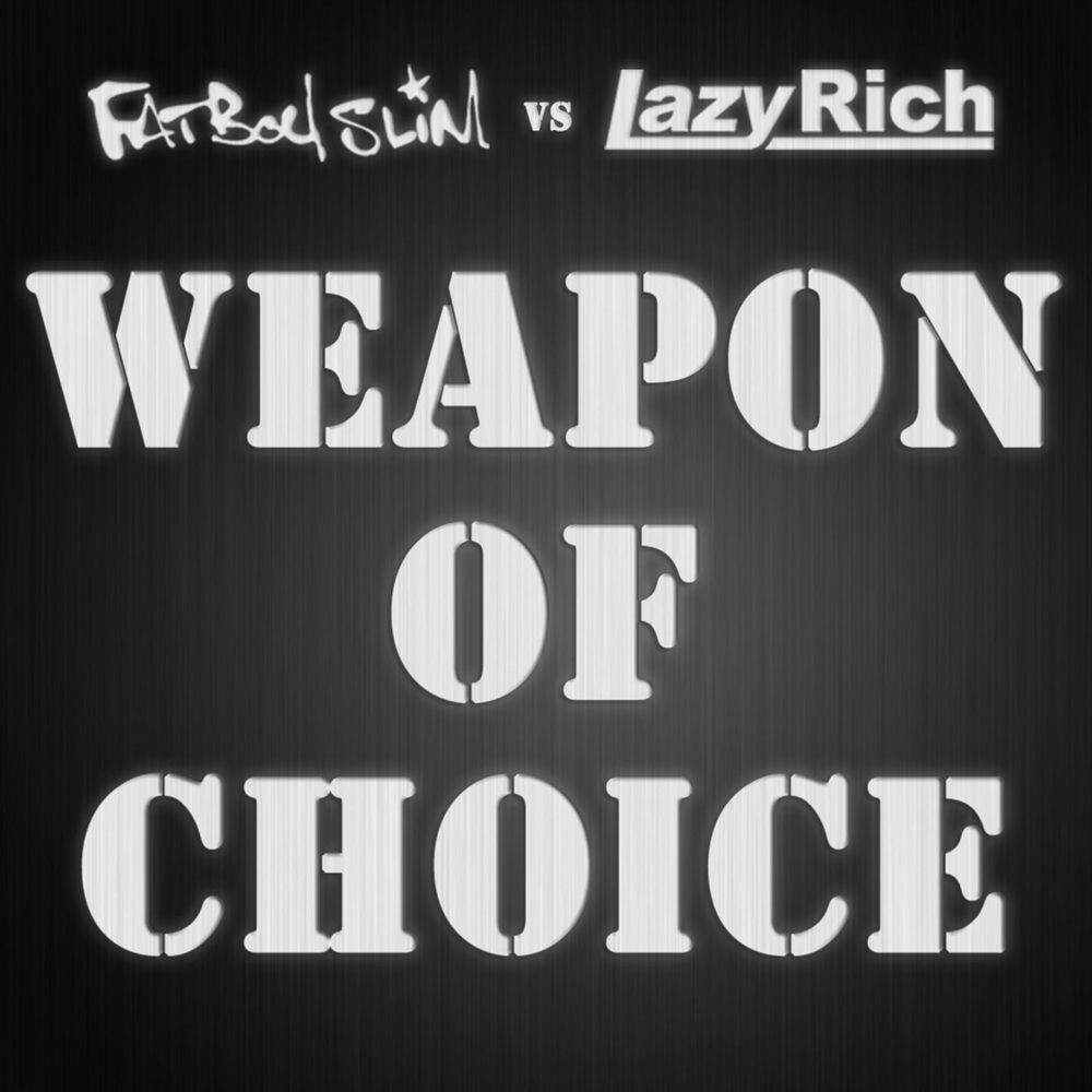 Weapon Of Choice 2010 (Lazy Rich Remix / Fatboy Slim vs. Lazy Rich)