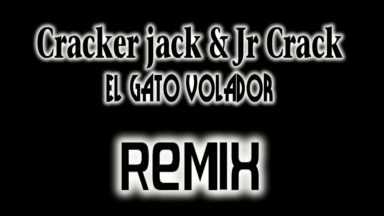 El Chombo Ft  Cracker Jack & Jr  Crack - El Gato Volador Remix