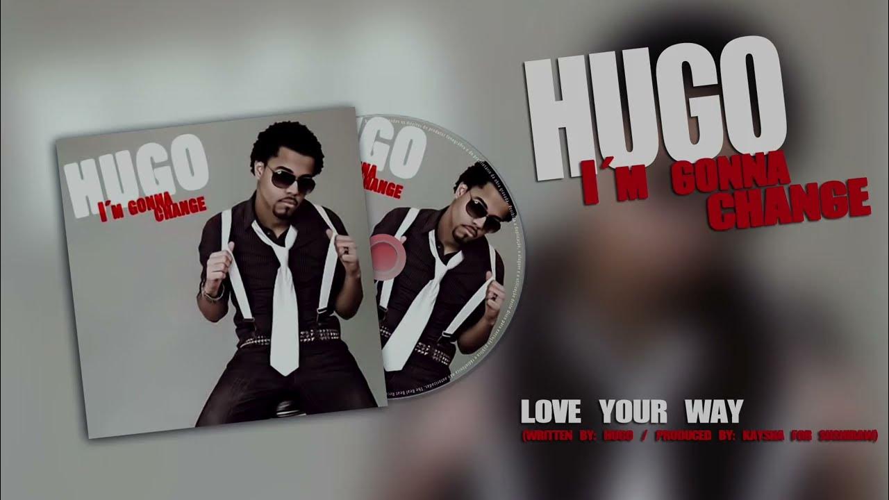 Hugo - Love Your Way (Audio)