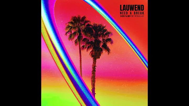 Need a Break - LAUWEND