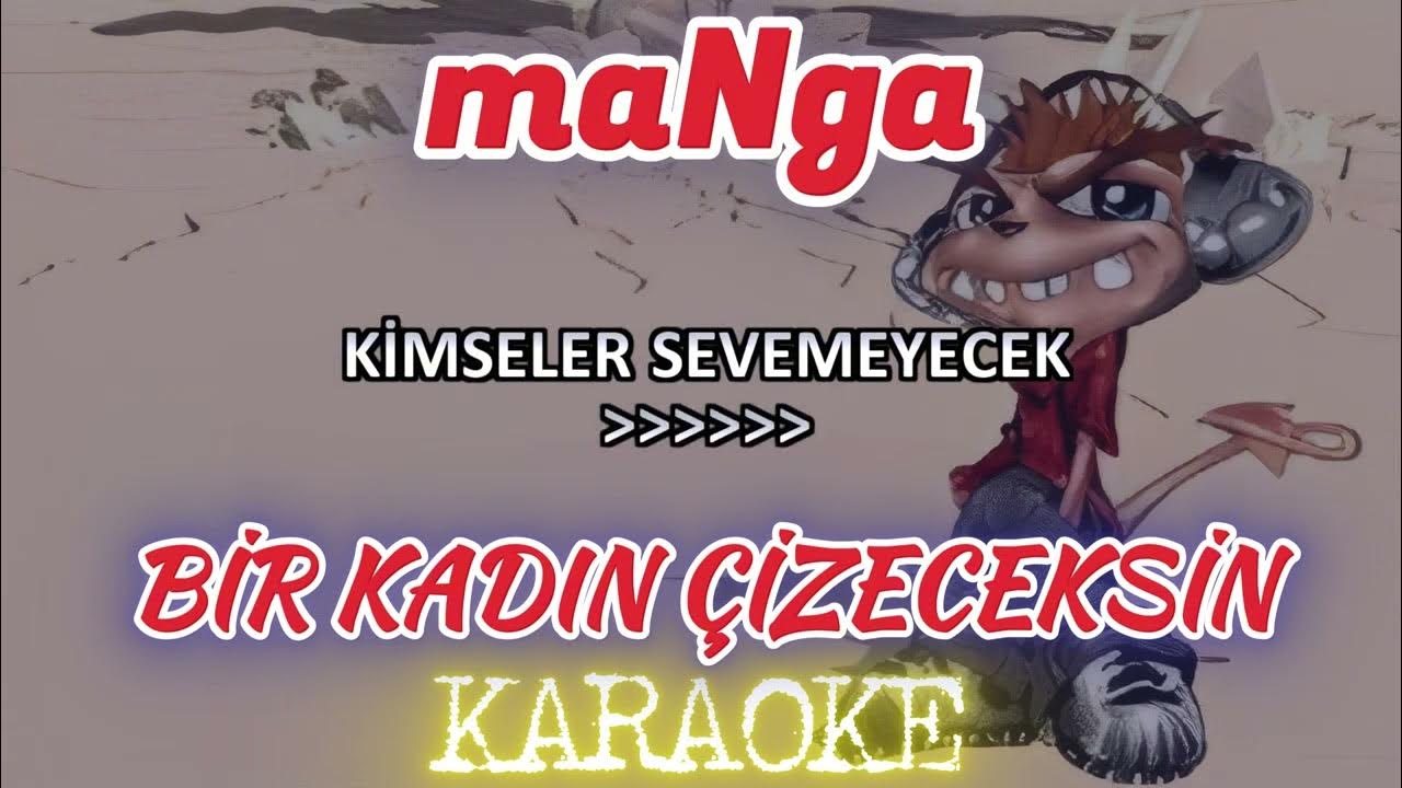 maNga - Bir Kadın Çizeceksin (Karaoke)