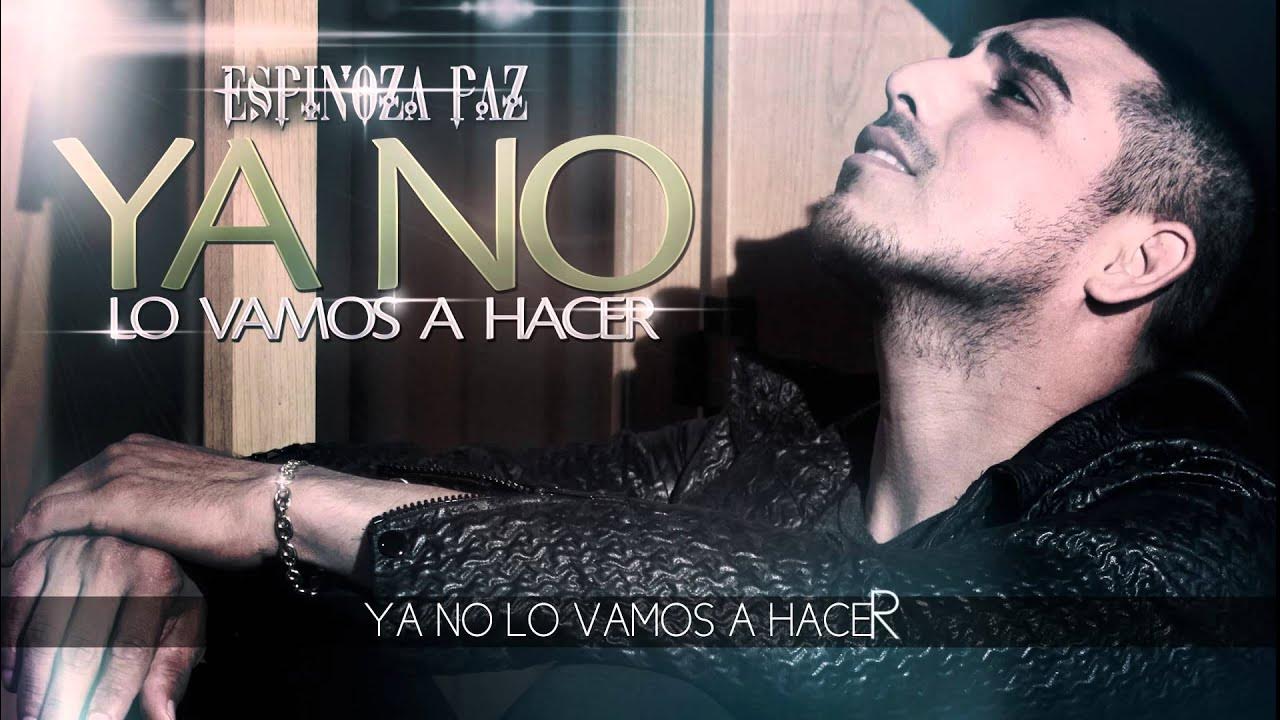 Espinoza Paz - Ya No Lo Vamos A Hacer (Video Lyrics)