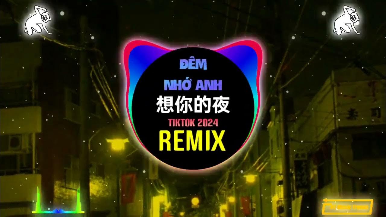 西拉 - 想你的夜 (DJHZ版 2024) Đêm Nhớ Anh (Remix Tiktok DJ抖音版) - Tây Lạp || Hot Tiktok Douyin 2025