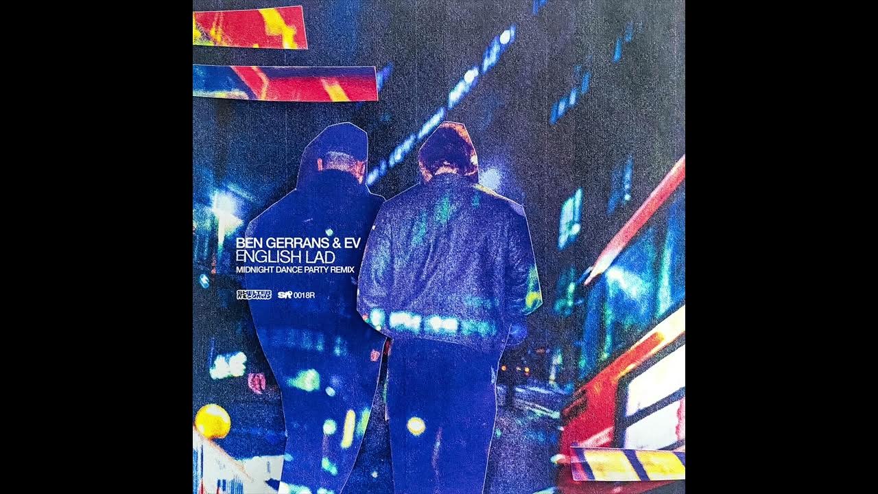 Ben Gerrans & EV - English Lad (Midnight Dance Party Remix)