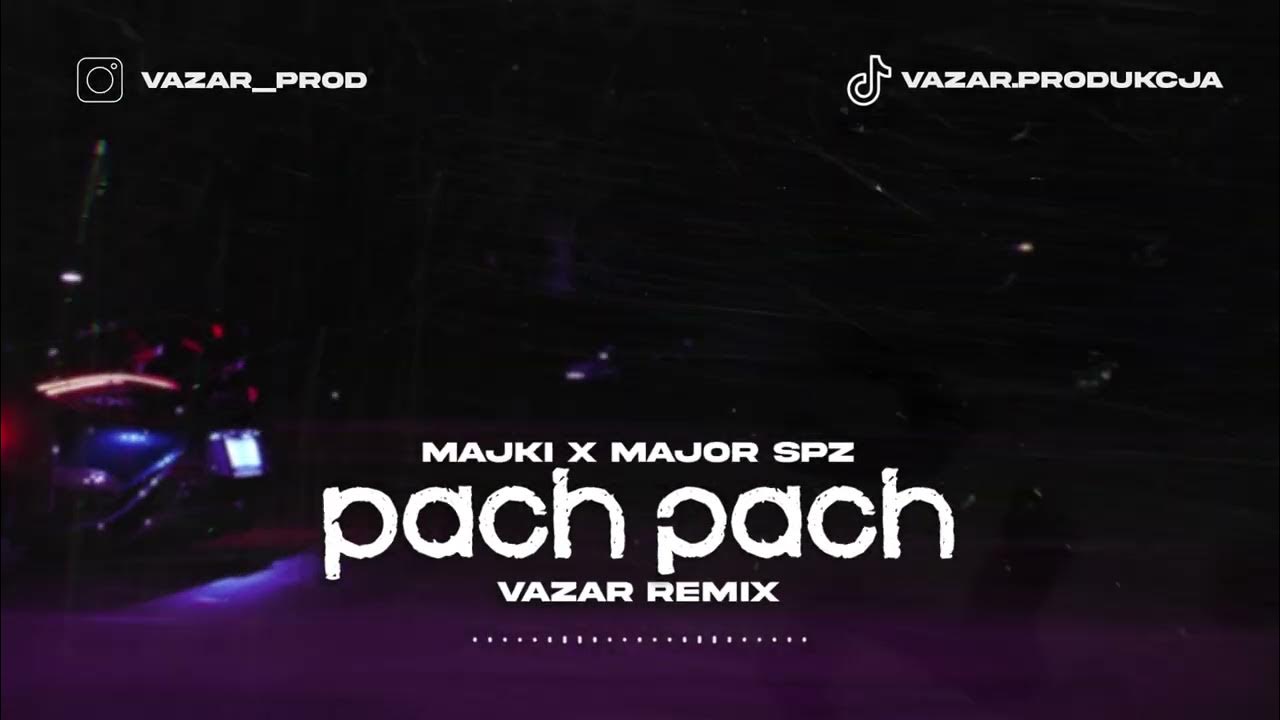 Majki x Major SPZ - "Pach Pach" (VAZAR REMIX)