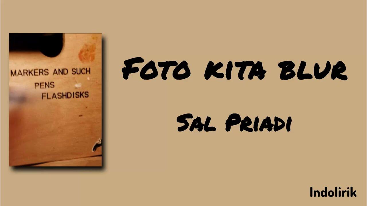 Foto kita blur - Sal Priadi | Lirik Lagu