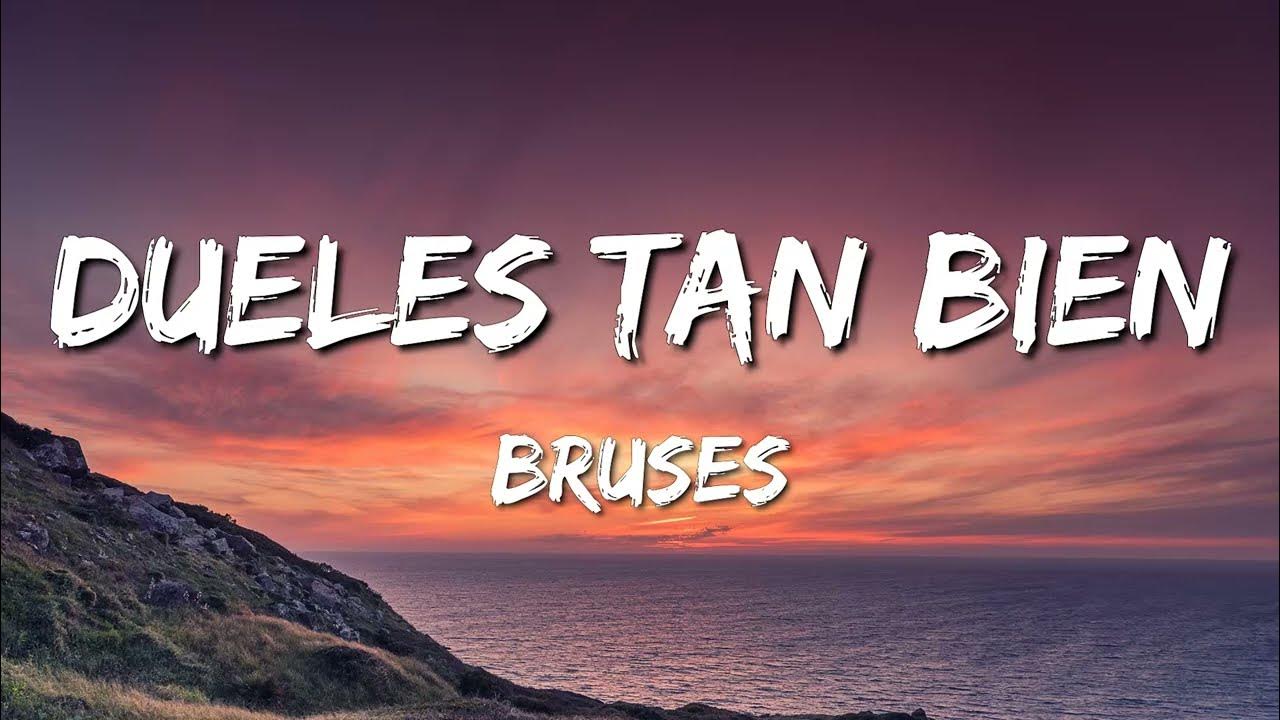 Bruses - Dueles Tan Bien (Letra\Lyrics)