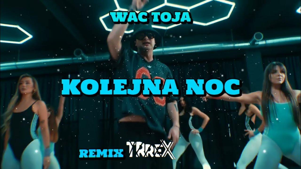 WAC TOJA-KOLEJNA NOC (REMIX Dj TrreX 2026)