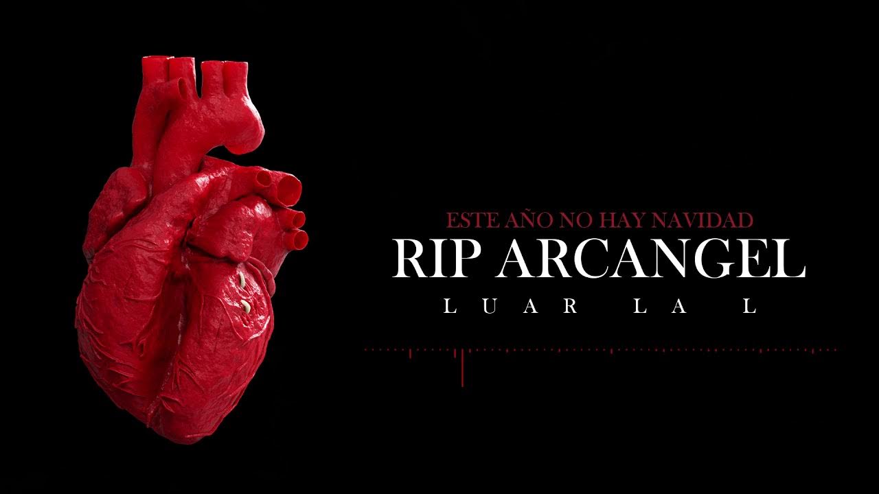 LUAR LA L - ESTE AÑO NO HAY NAVIDAD (RIP ARCANGEL) 🫀