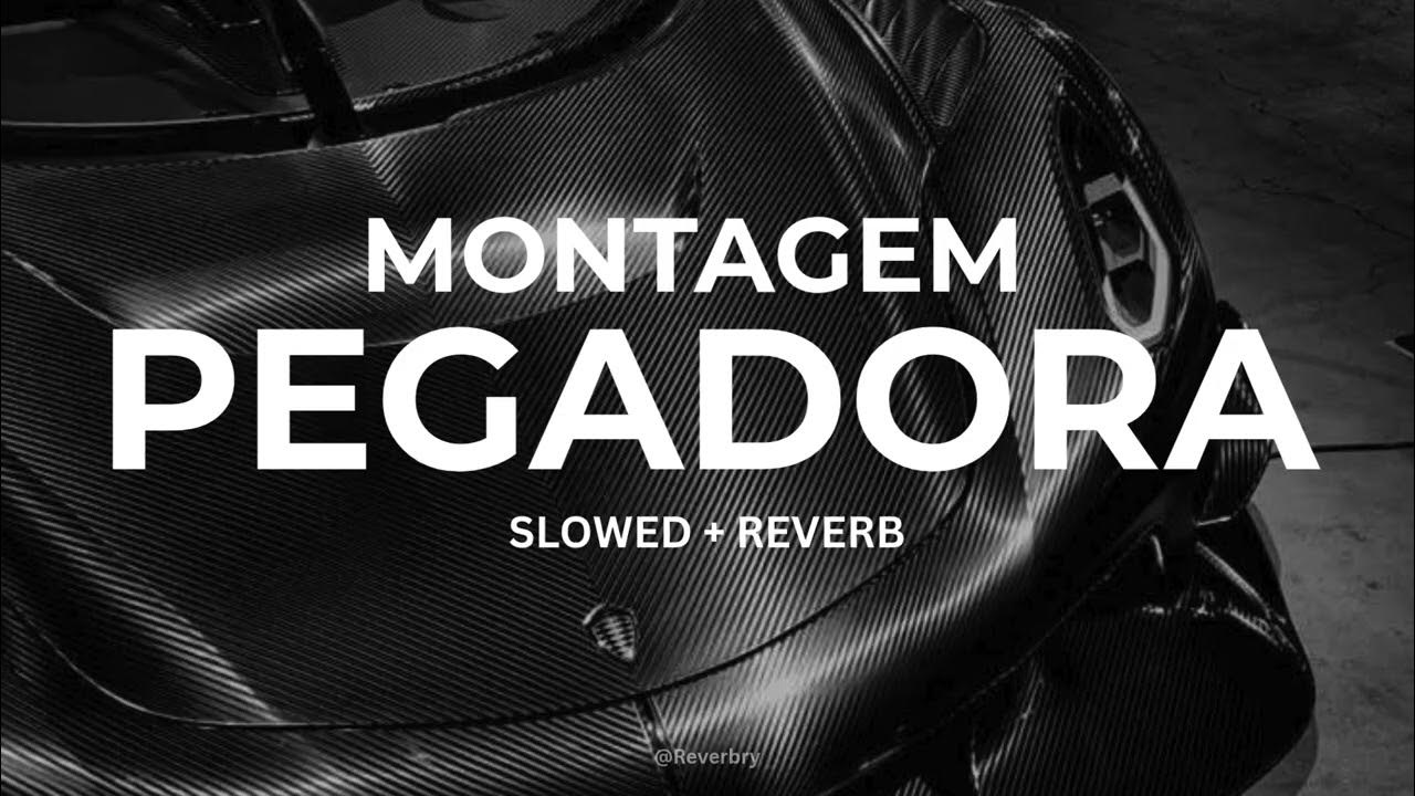 MONTAGEM PEGADORA (Ultra Slowed + Reverb)