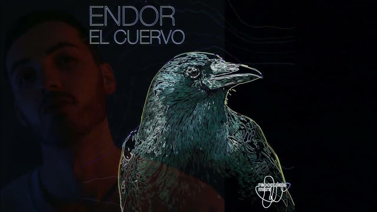 Endor - El Cuervo [Repopulate Mars]
