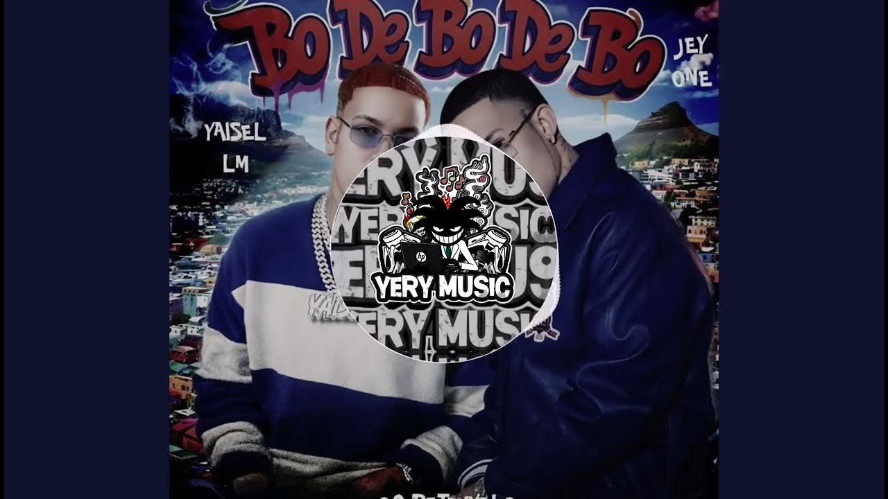 BO DE BO DE BO (DOBLE TONO) YAISEL LM, JEY ONE