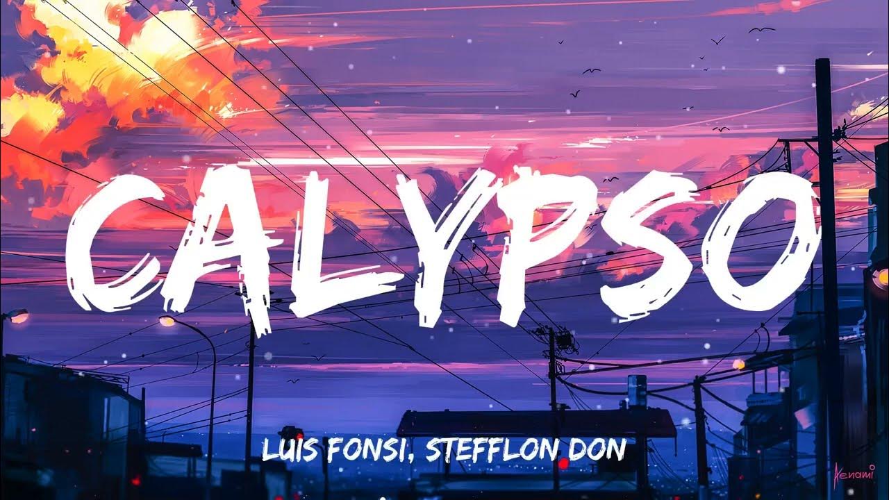 Luis Fonsi - Calypso ft. Stefflon Don | (Letra/Lyrics)