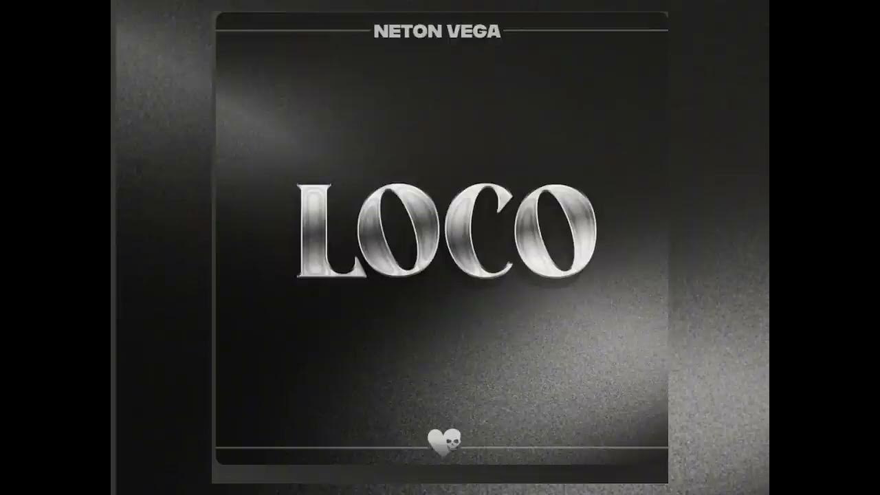 Loco/neton vega/canción mp3