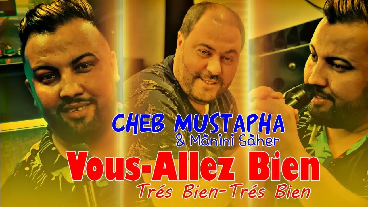 CHEB MUSTAPHA 2024 Vous-Allez Bien Trés Bien-Trés Bien