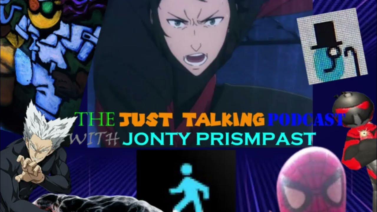 Just Talking #76: The Surge of The Jonty Prismpast Channel Awaits! BLP Movies or TDW?!