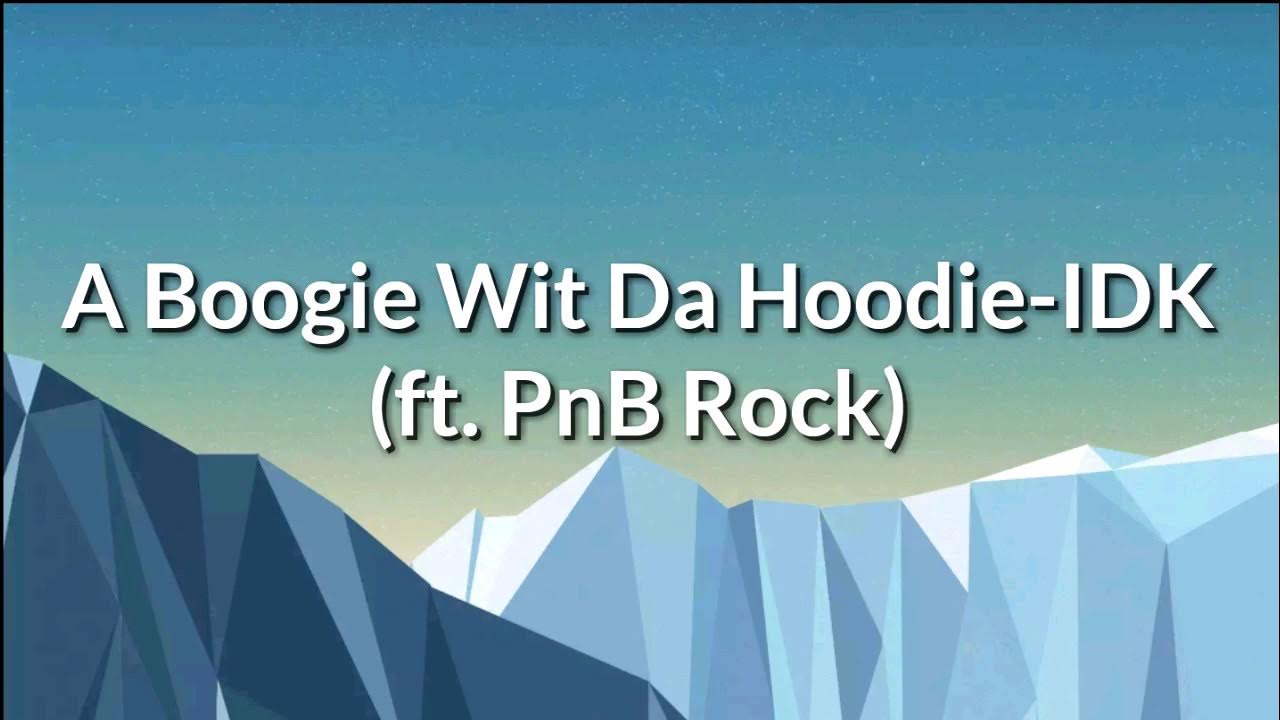 PnB Rock & A Boogie Wit Da Hoodie- IDK (Official Lyrics)