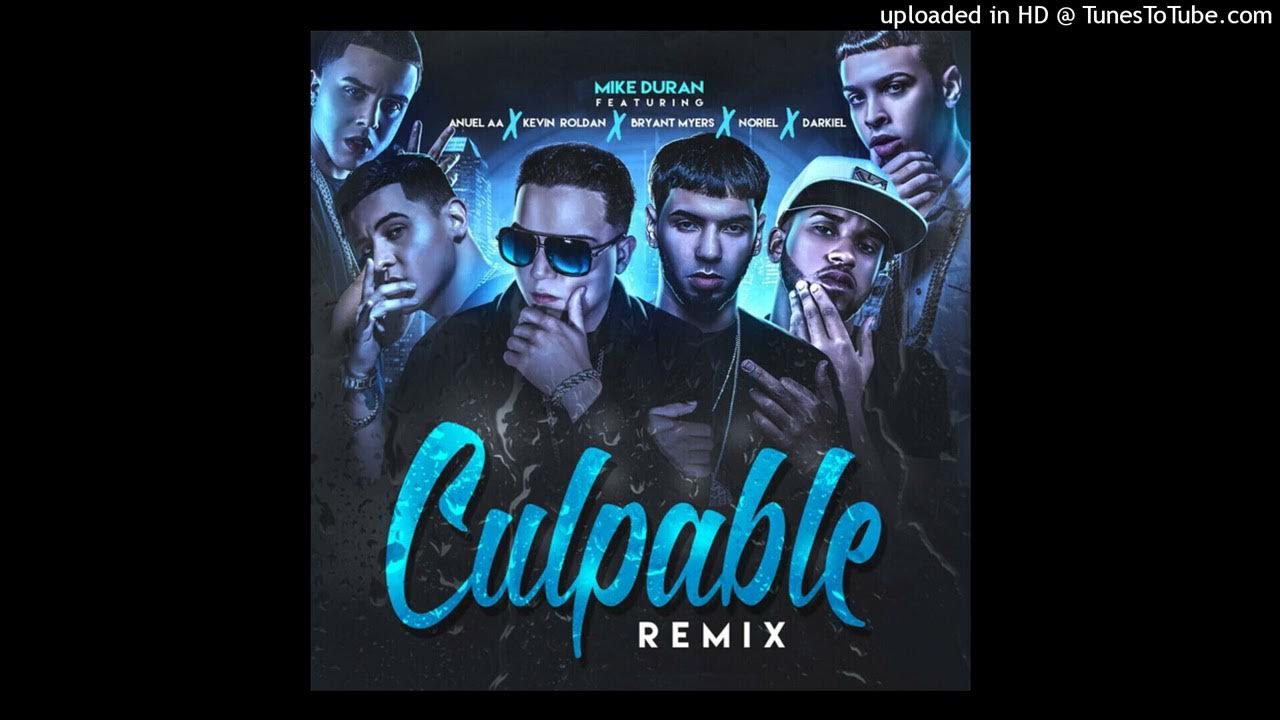 Mike Durán Ft. Anuel AA, Kevin Roldán, Bryant Myers, Noriel & Darkiel - Culpable (Official Remix)
