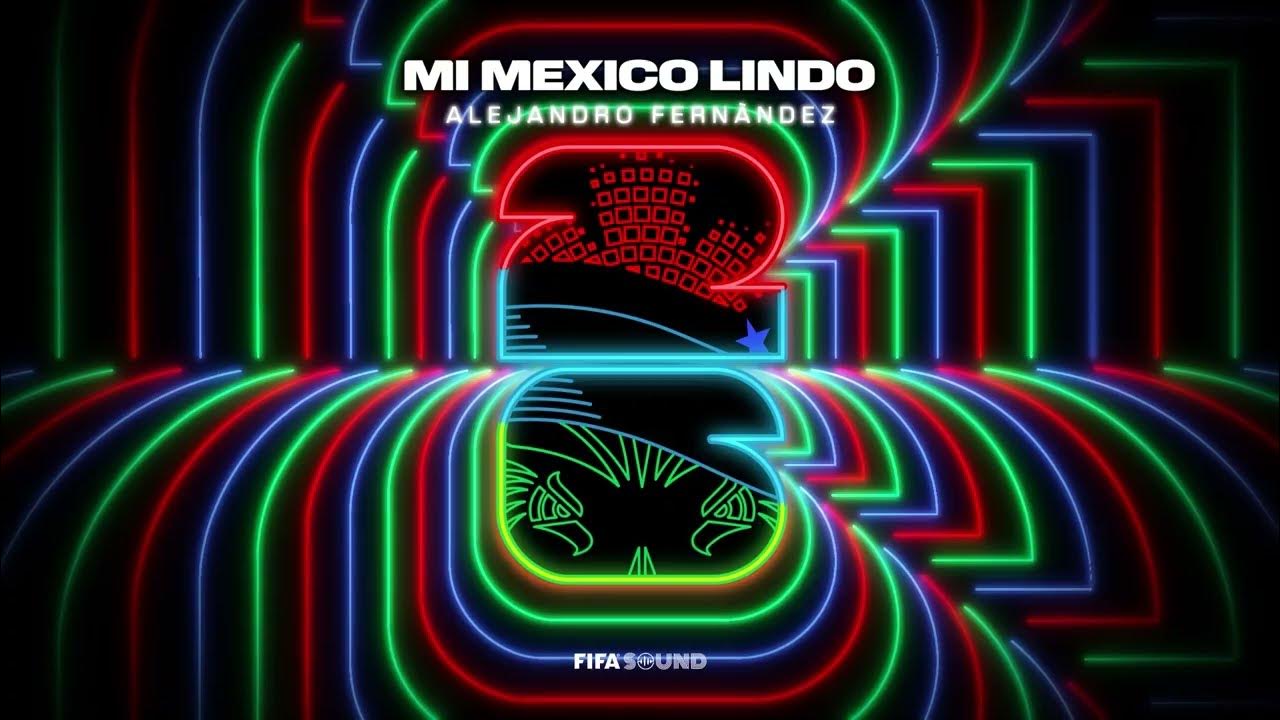 Alejandro Fernández - Mi Mexico Lindo (FIFA World Cup 2026™)