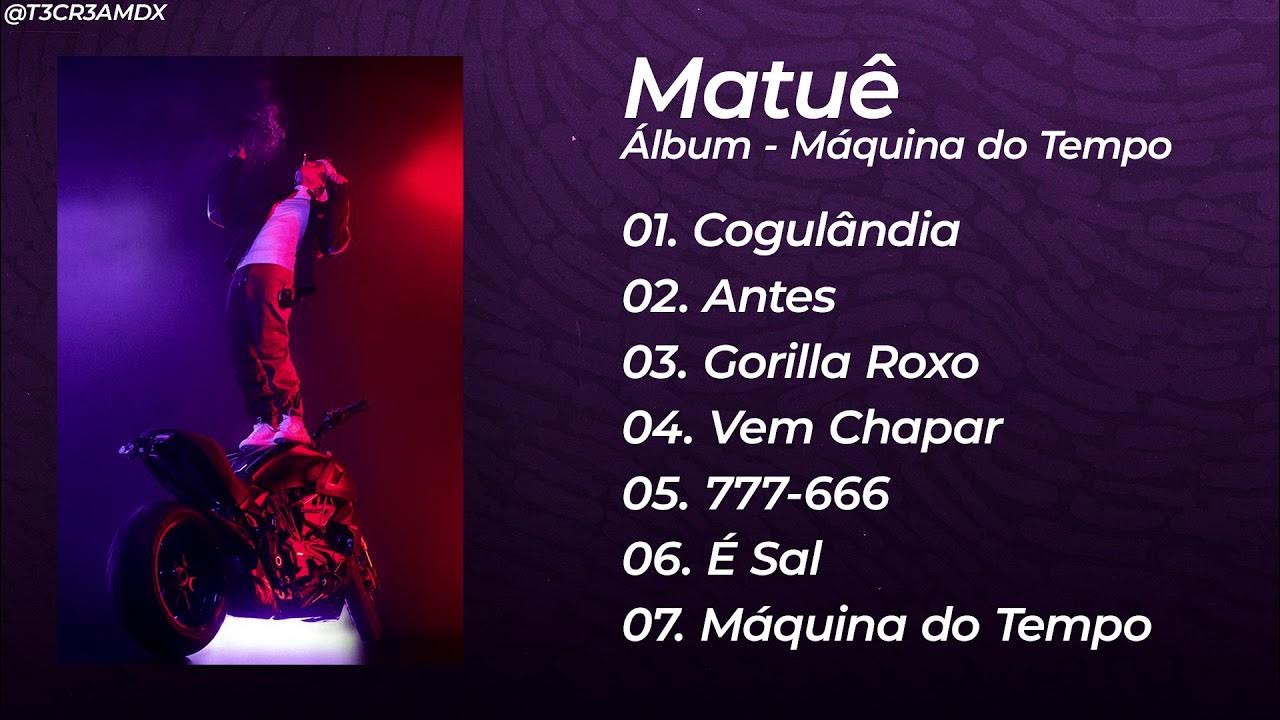 𝐌𝐚𝐭𝐮𝐞 - 𝐀𝐥𝐛𝐮𝐦 𝐌𝐚𝐪𝐮𝐢𝐧𝐚 𝐝𝐨 𝐓𝐞𝐦𝐩𝐨 (𝐂𝐎𝐌𝐏𝐋𝐄𝐓𝐎)