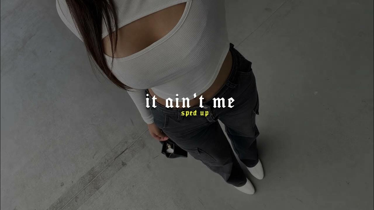 it ain't me (sped up + reverb)