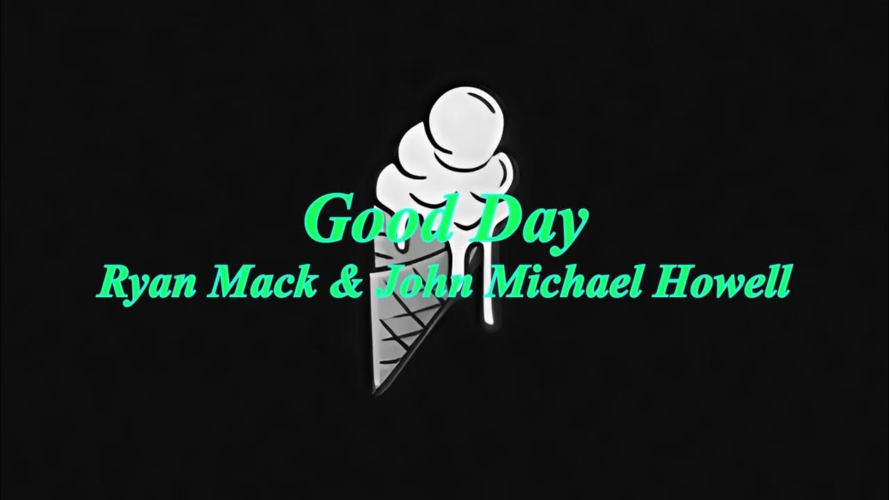 John Michael Howell & Ryan Mack - Good Day  (Sub Español)