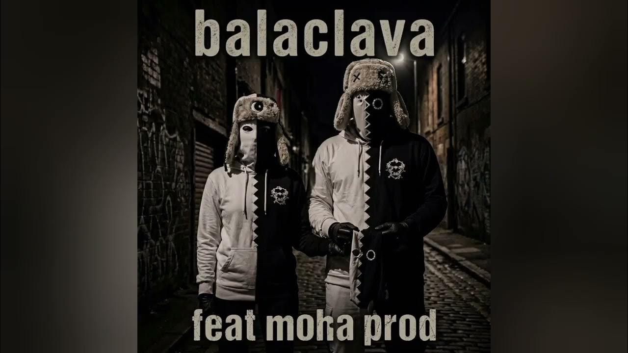 BALACLAVA - BALVCLAVA FEAT MOHA PROD