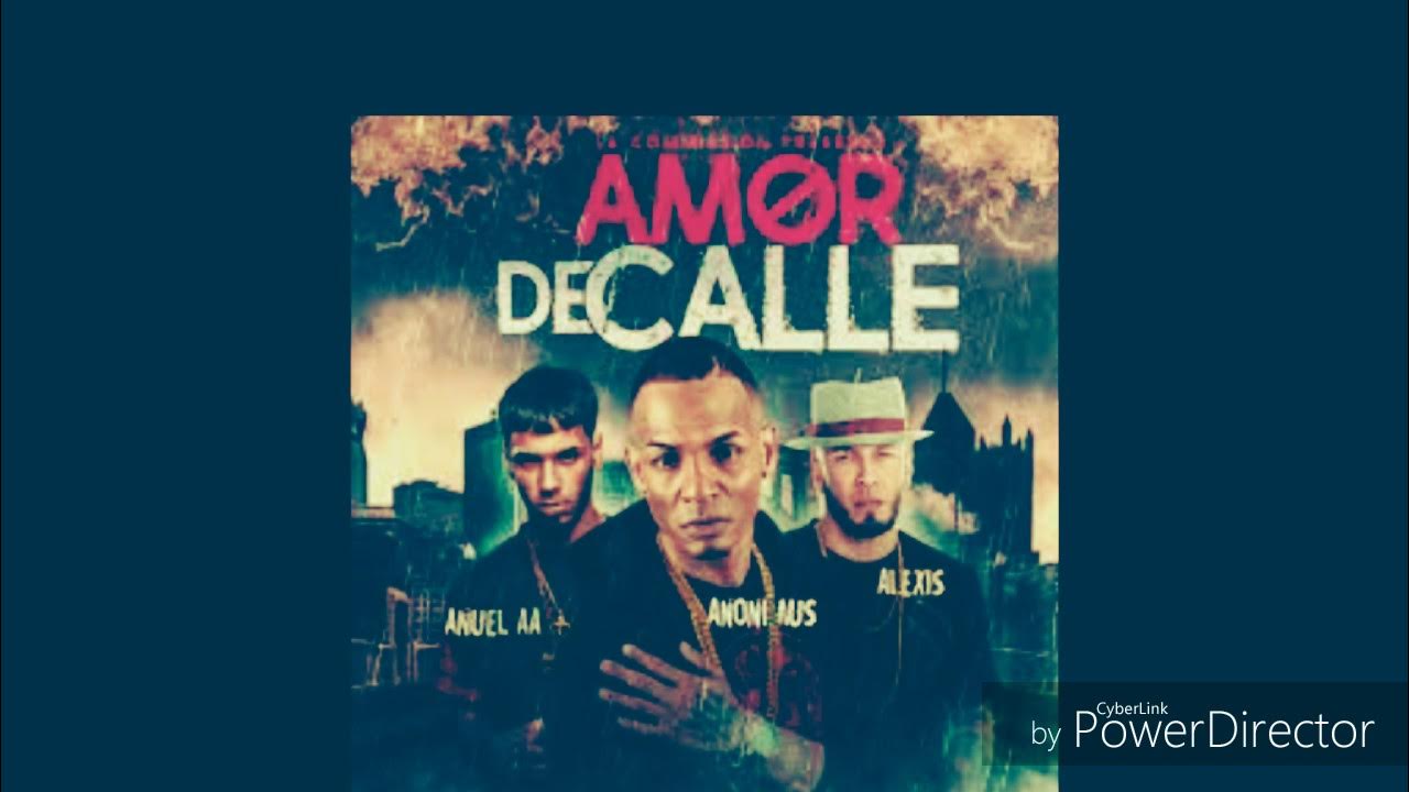 Anonimus Ft Anuel AA & Alexis - Amor De Calle (Free Anuel)