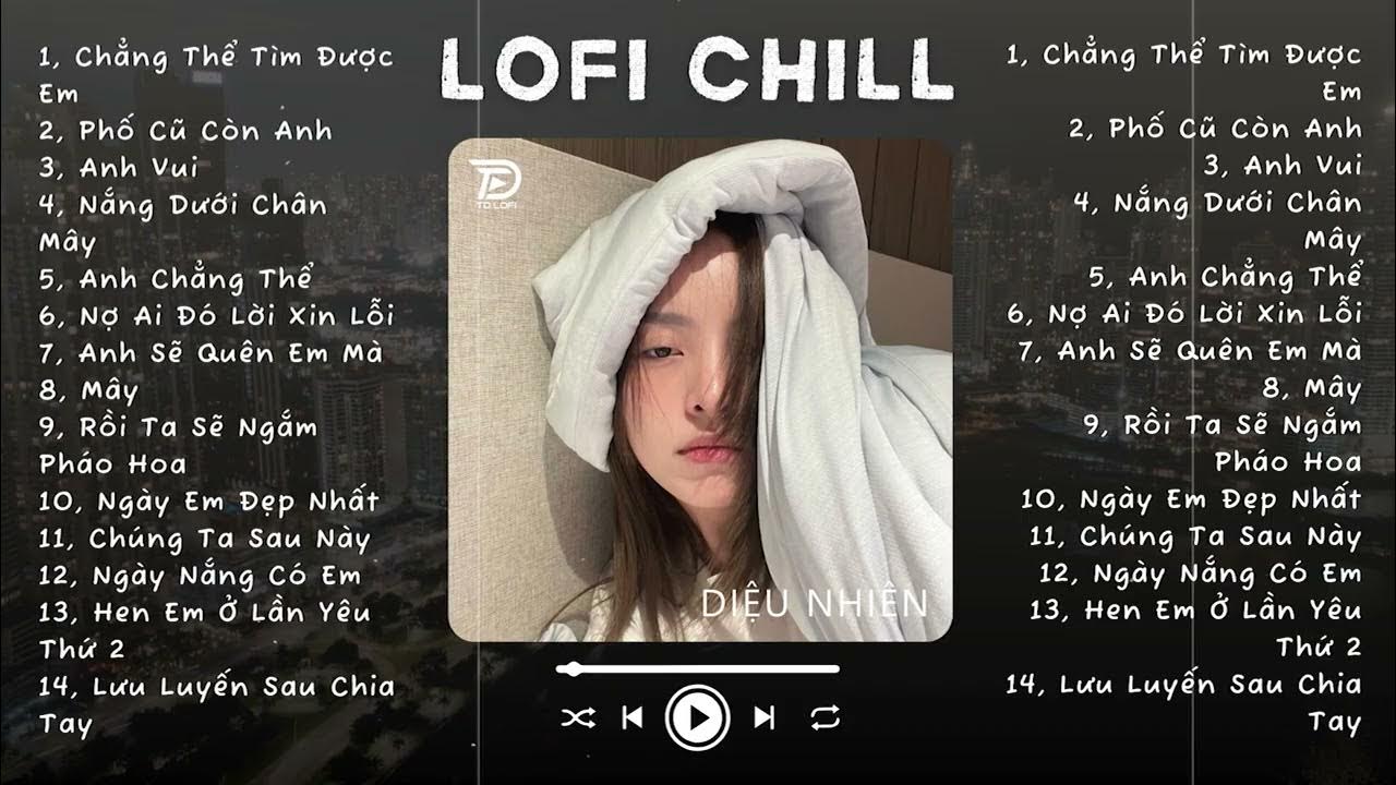 Nhạc Lofi Chill Top Xu Hướng 2026 Triệu View ♬ Nắng Dưới Chân Mây, Anh Chẳng Thể, Anh Vui