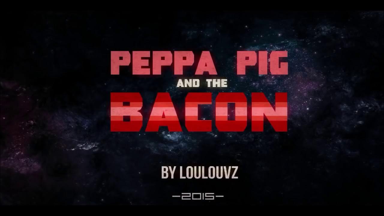 Peppa Pig and the Bacon Parody