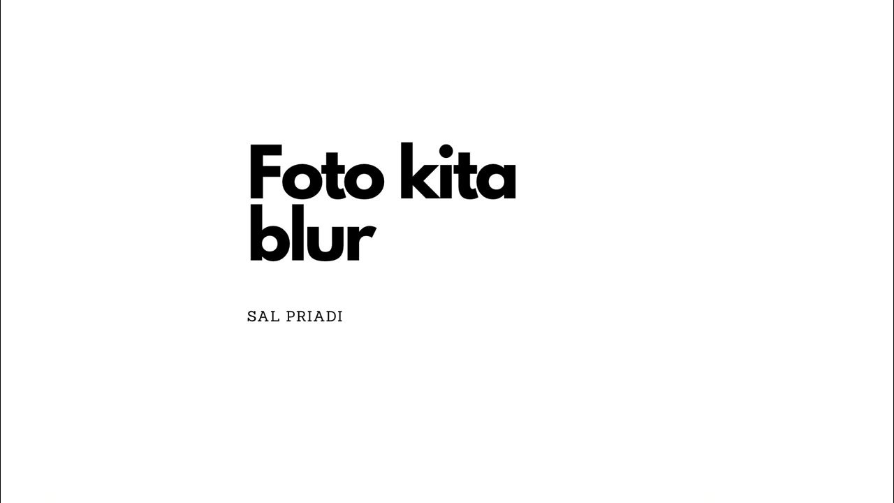 (MINUS ONE - ORIGINAL SONG) Foto kita blur - Sal Priadi