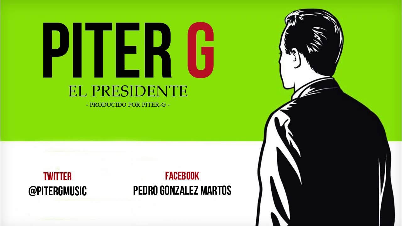 Piter-G - El Presidente (Prod. por Piter-G)