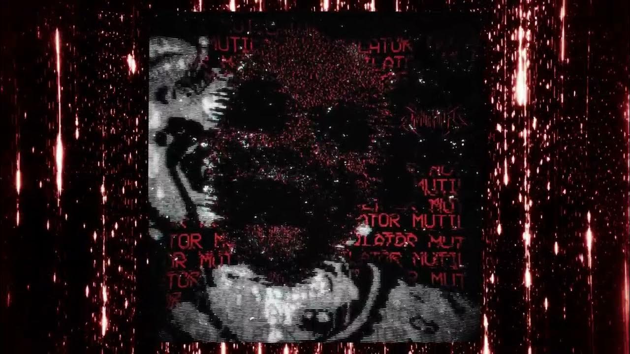 MUTILATOR (Slowed)