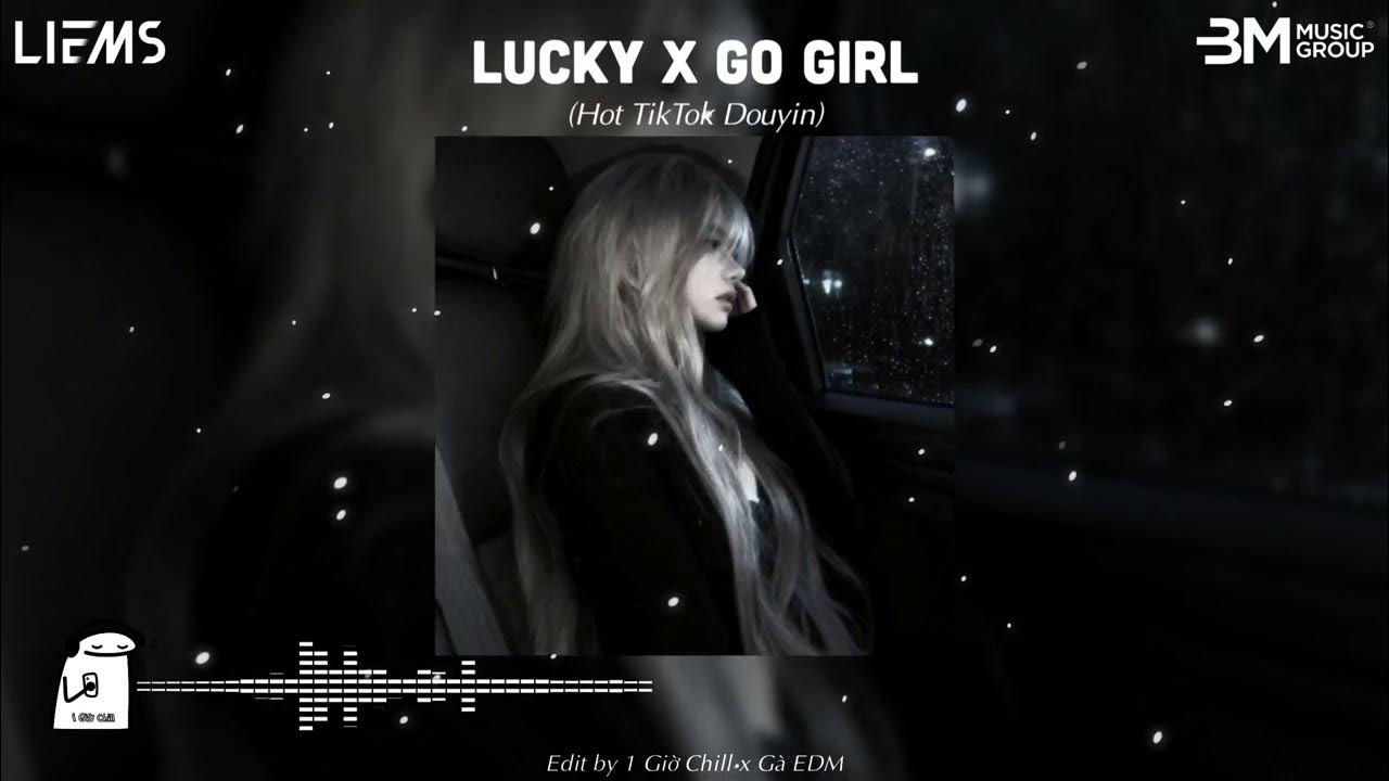 Lucky x Go Girl (Hot TikTok Remix) || Nhạc Hot TikTok 2026 - Hot TikTok Douyin 2026