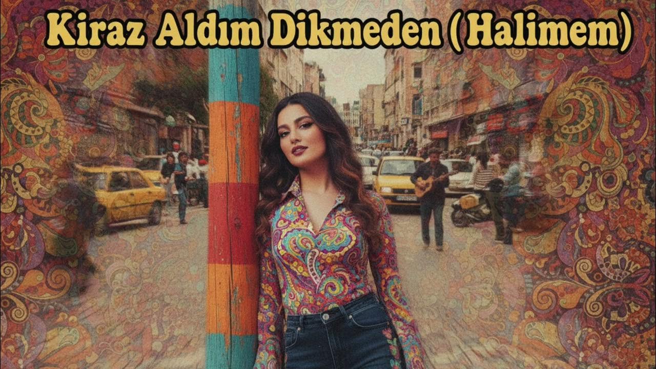 Kiraz Aldım Dikmeden - Halimem (70's Turkish Psychedelic Rock / Psychedelic Anatolian Rock Cover)
