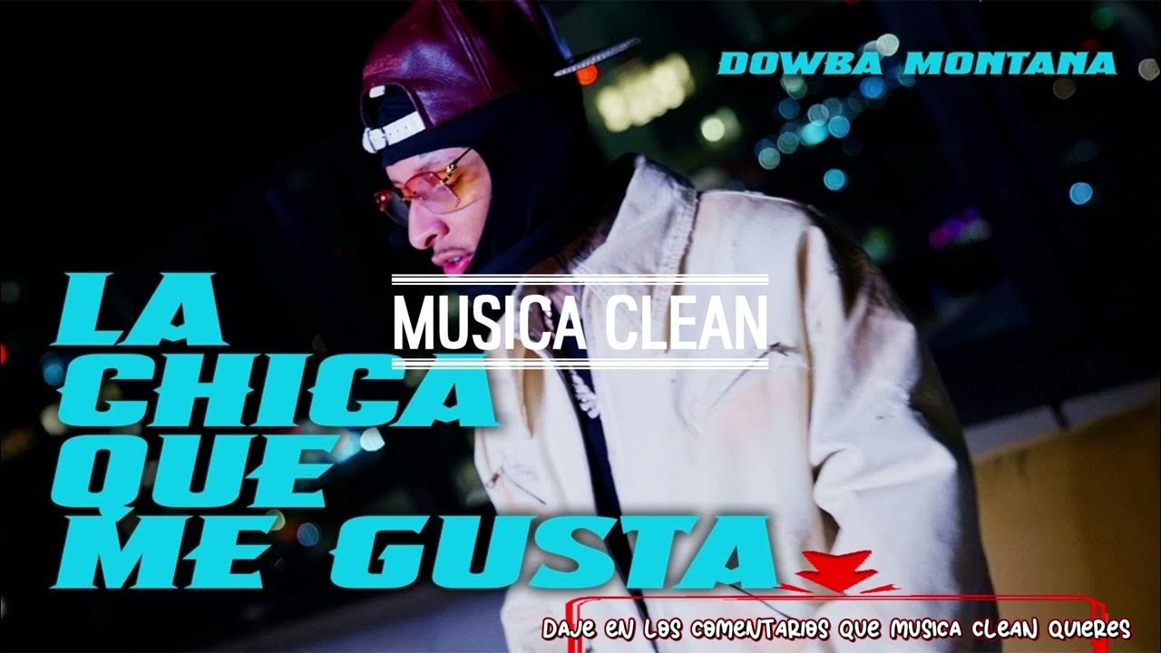 Dowba Montana - La Chica Que Me Gusta (Clean version)