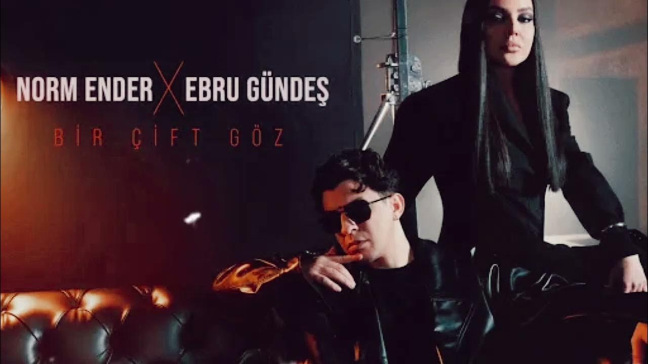 Norm Ender & Ebru Gündeş - Bir Çift Göz