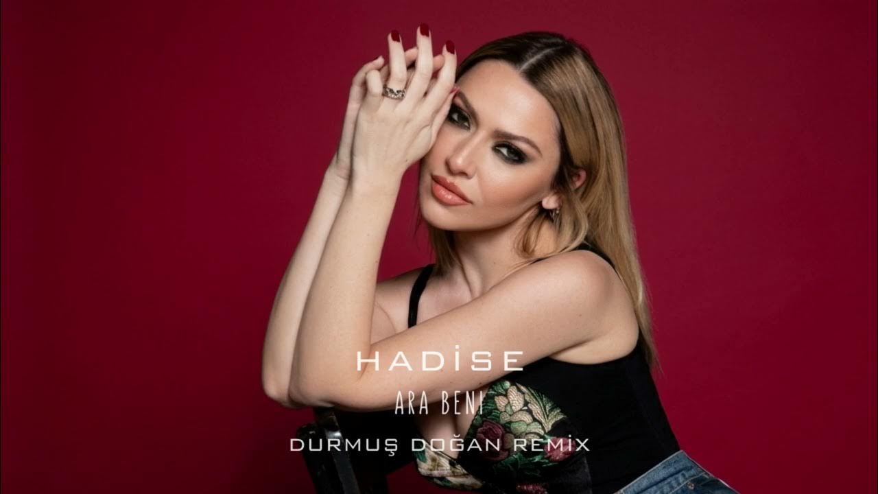 Hadise - Ara Beni (Durmuş Doğan Remix)